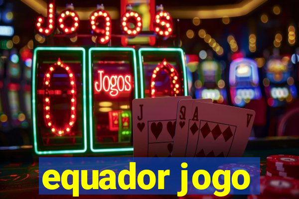 equador jogo