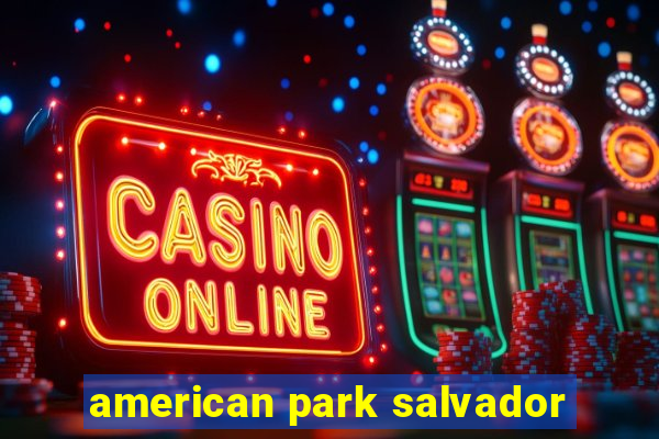 american park salvador