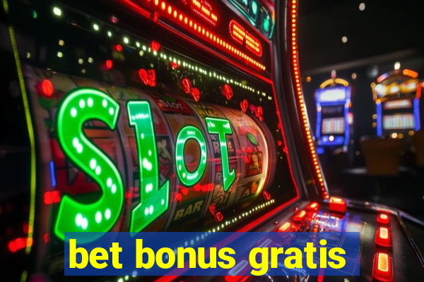 bet bonus gratis