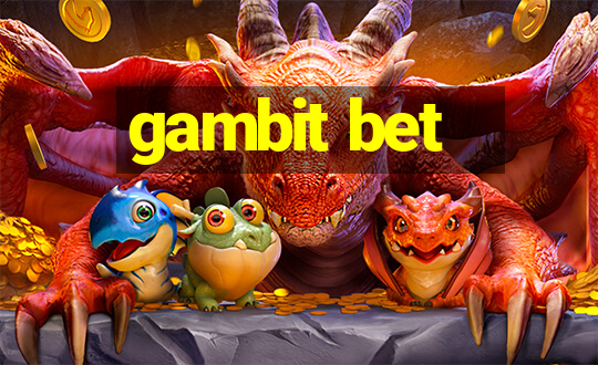 gambit bet