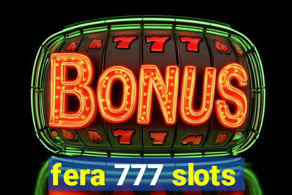 fera 777 slots