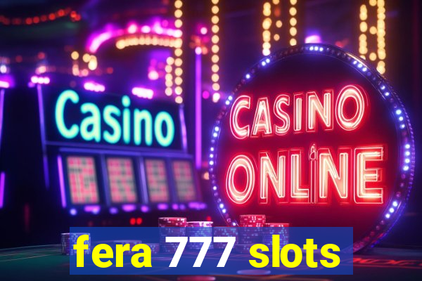 fera 777 slots