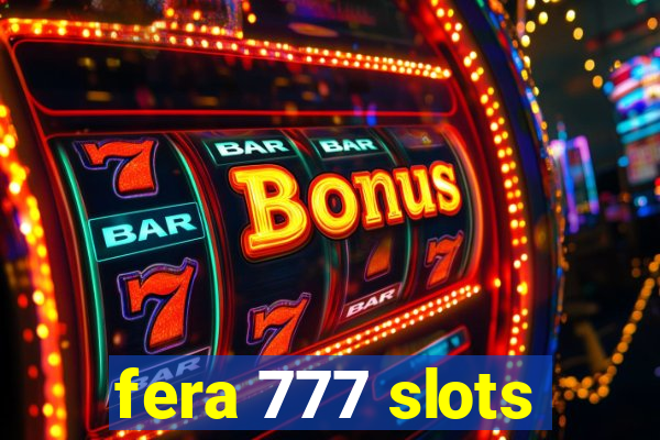 fera 777 slots