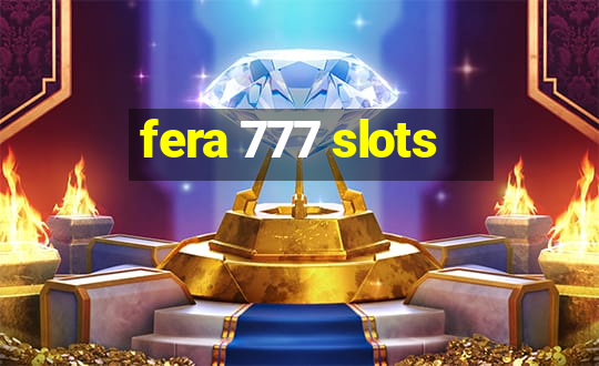 fera 777 slots