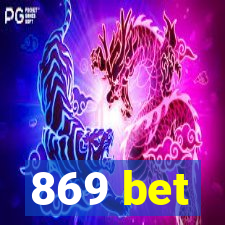 869 bet