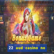 22 aud casino no deposit bonus