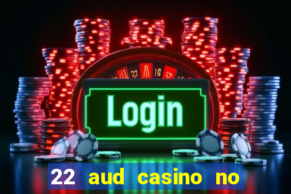 22 aud casino no deposit bonus