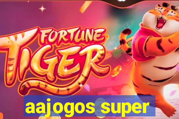 aajogos super