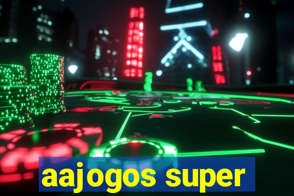 aajogos super