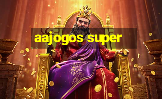 aajogos super