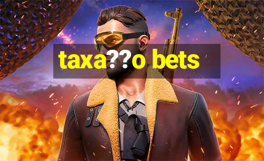 taxa??o bets