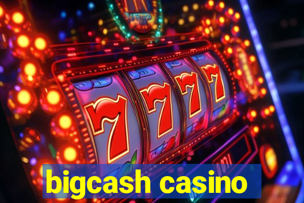 bigcash casino