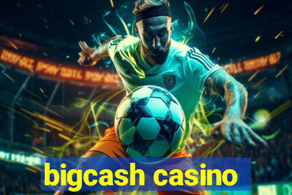 bigcash casino