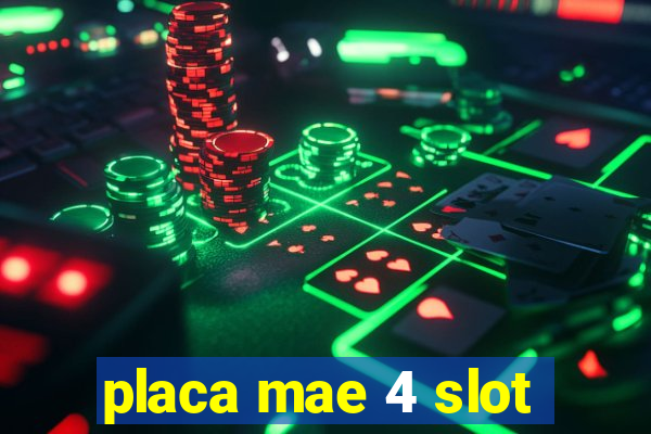 placa mae 4 slot