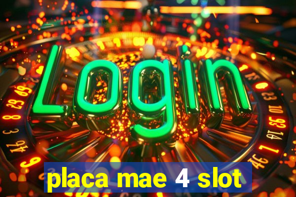 placa mae 4 slot