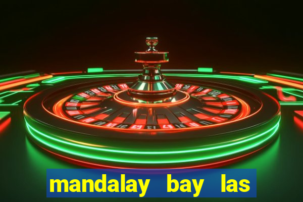 mandalay bay las vegas hotel and casino