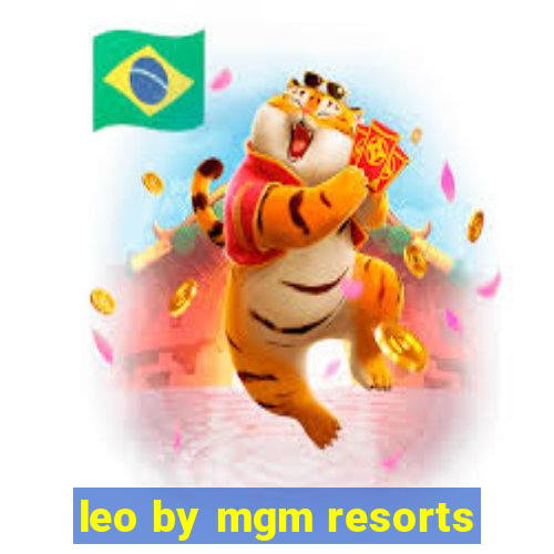 leo by mgm resorts