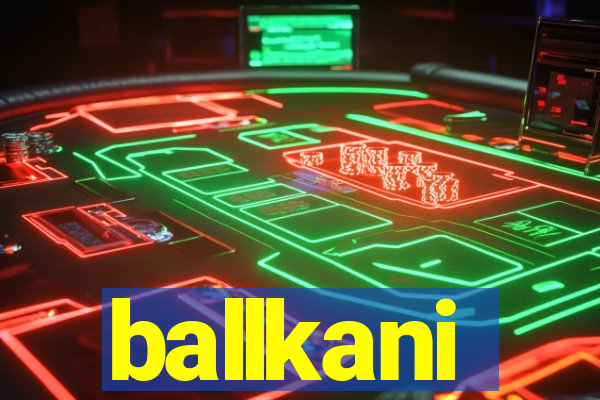 ballkani