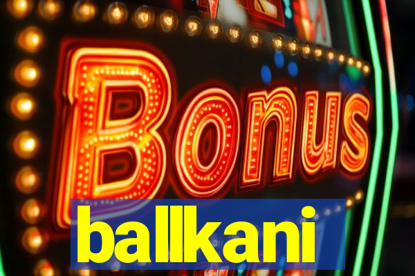 ballkani