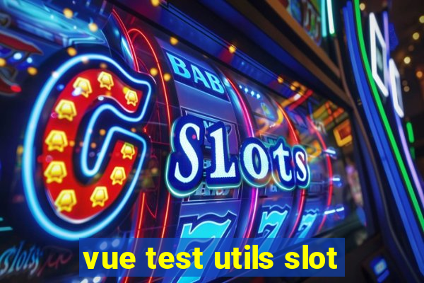 vue test utils slot