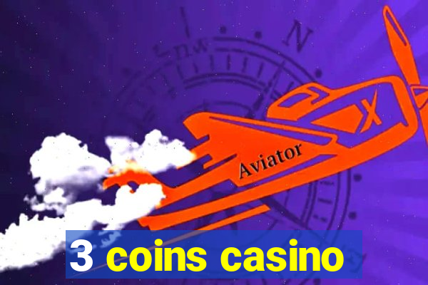 3 coins casino