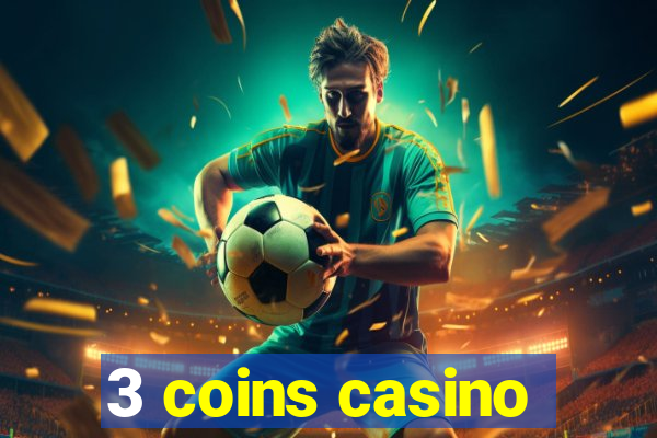 3 coins casino