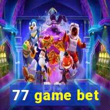 77 game bet