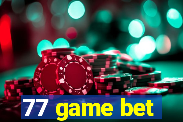 77 game bet