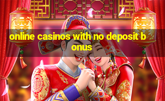 online casinos with no deposit bonus