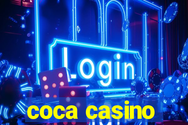 coca casino