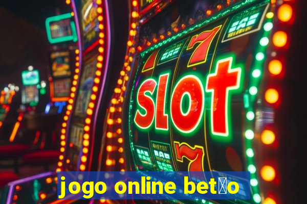 jogo online bet茫o