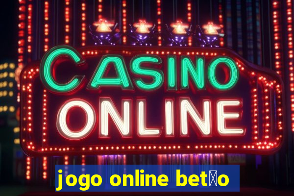 jogo online bet茫o