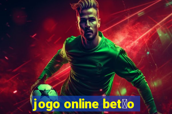 jogo online bet茫o