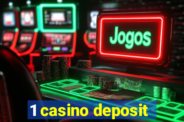 1 casino deposit