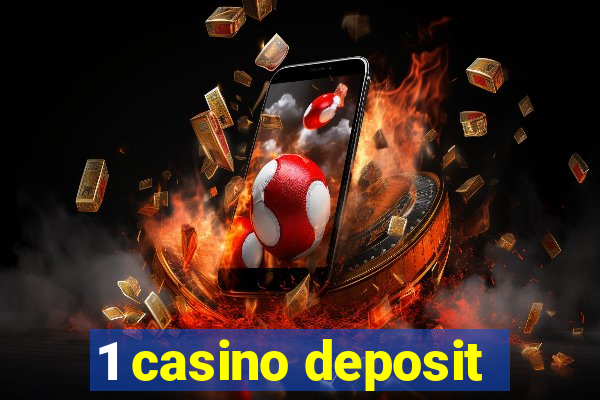 1 casino deposit