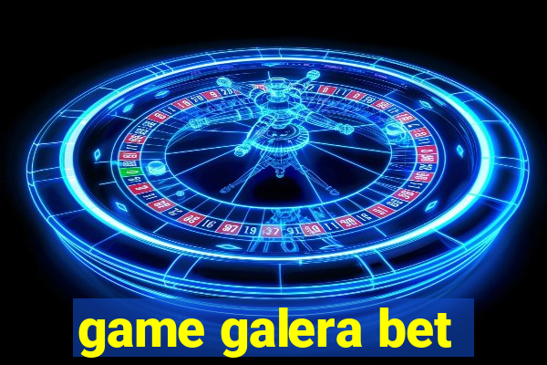 game galera bet