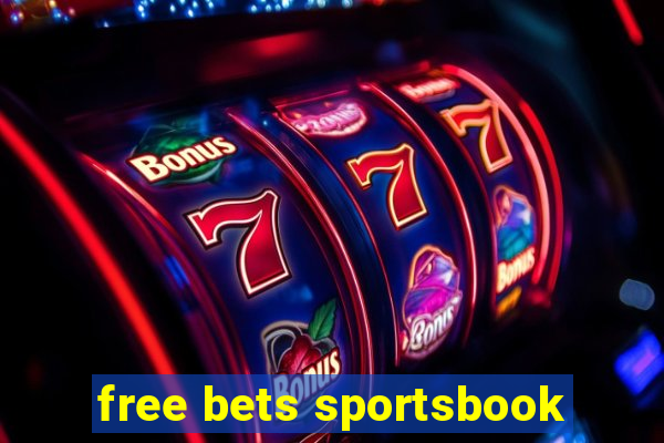 free bets sportsbook