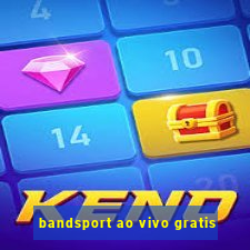 bandsport ao vivo gratis