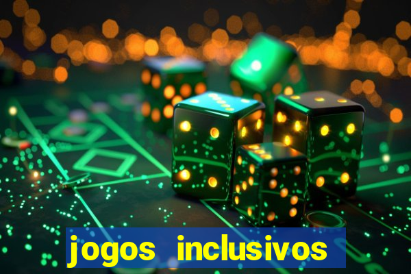 jogos inclusivos educa??o física