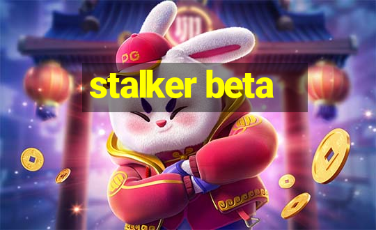 stalker beta