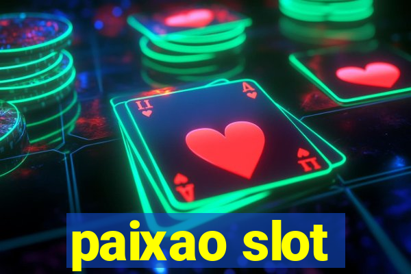 paixao slot