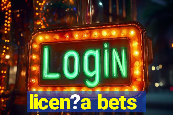 licen?a bets