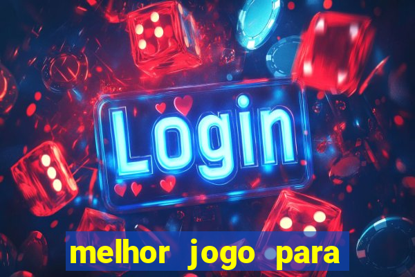 melhor jogo para ganhar dinheiro