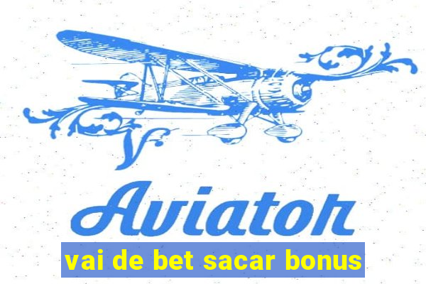 vai de bet sacar bonus