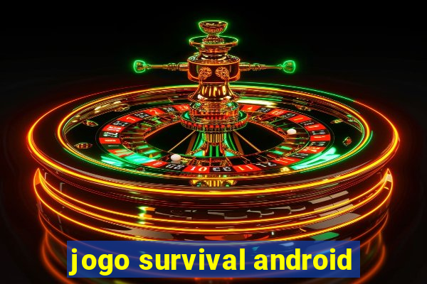 jogo survival android