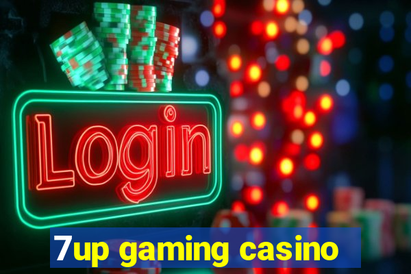 7up gaming casino