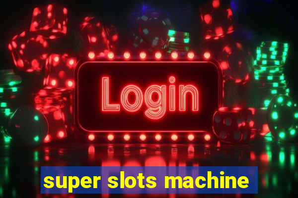 super slots machine