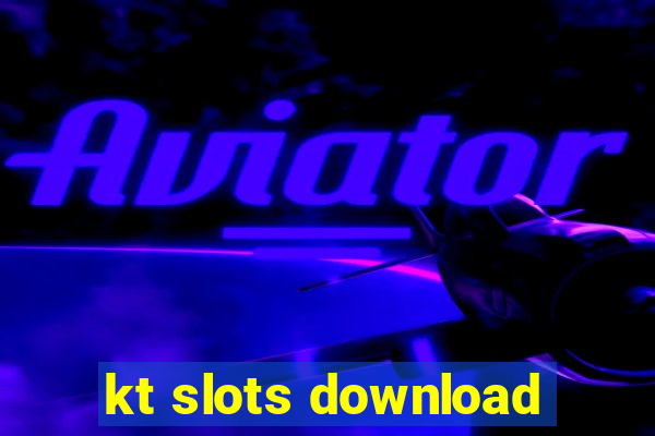 kt slots download