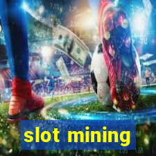 slot mining