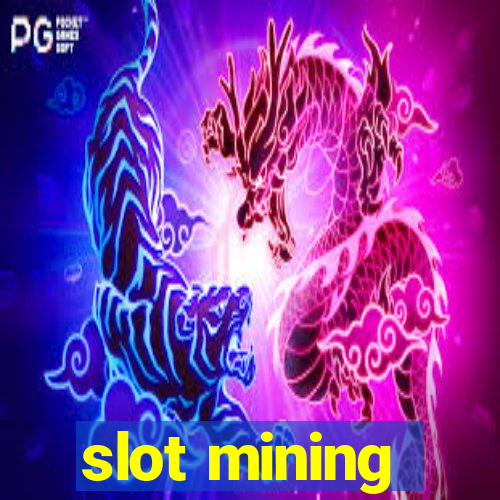 slot mining